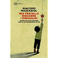 Mio fratello rincorre i dinosauri. Storia mia e di Giovanni che ha un cromosoma in più (Super ET)